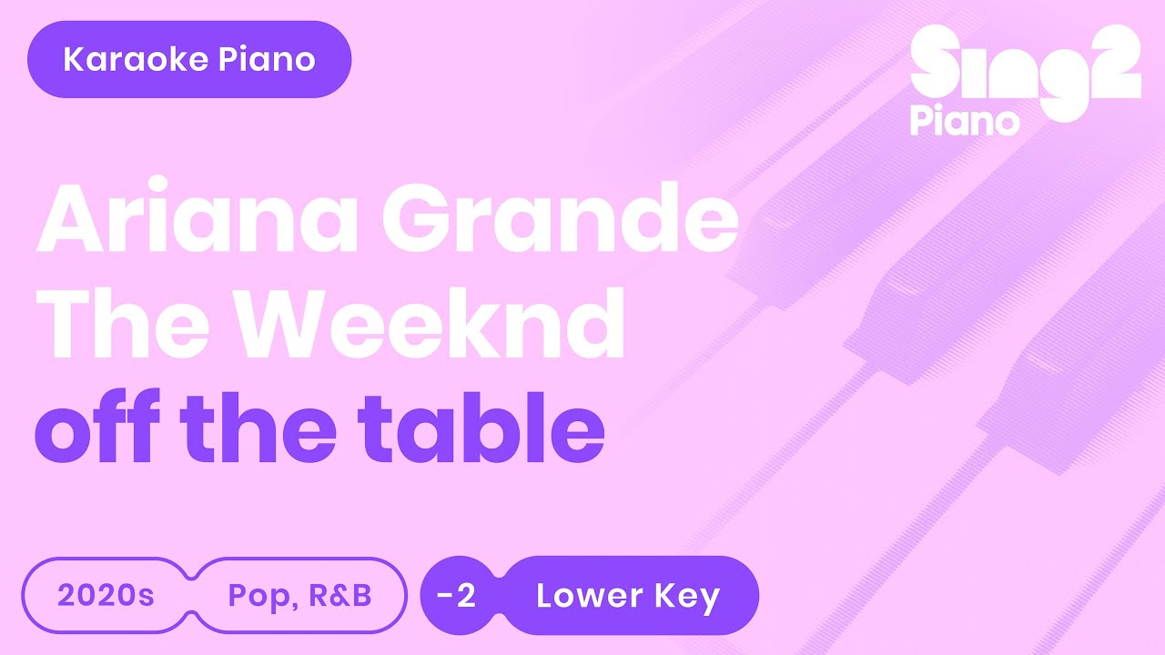 YouTubeでAriana Grande, The Weeknd - off the table (Lower Key) Piano Karaokeを視聴 YouTubeでAriana Grande, The Weeknd - off the table (Lower Key) Piano Karaokeを視聴