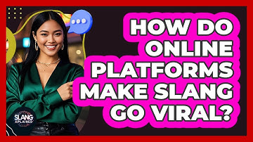 How Do Online Platforms Make Slang Go Viral?
