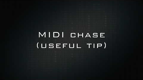 MIDI chase (useful tip) - Logic Pro X tutorial