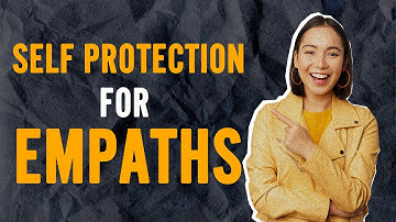 Self Protection For Empaths: 7 Strategies To Combat Toxic Energy | Empath Self Protection