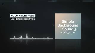 Simple Background Sound (Version 2) | Soft & Royalty Free Ambient Track screenshot 4