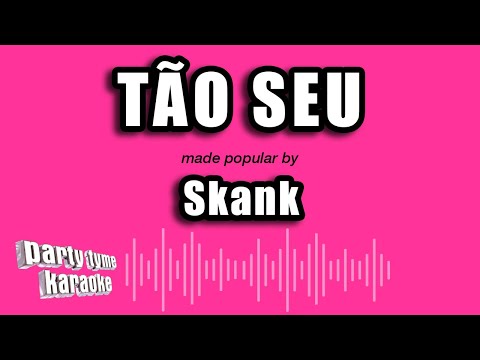 Video thumbnail for Skank - Tão Seu