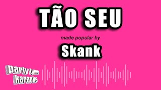 Skank - Tão Seu (Versão Karaokê)