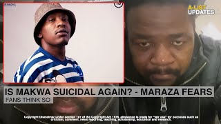 Maraza Feared Makwa Might Commit Suicide