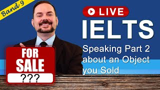 IELTS Live Class - Speaking Part 2 about an Item You Sold