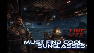 Star Citizen 4.7 Live - checking out 4.7 and searching for sunglasses