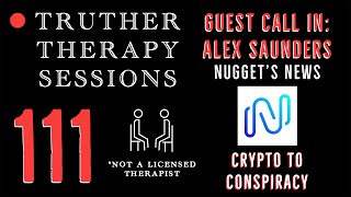 Truther Therapy Sessions - 111 - @NuggetsNews Guest Call In