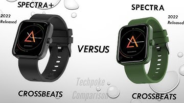 Crossbeats ignite SPECTRA vs Crossbeats ignite SPECTRA+ | best calling amoled watch #techpoke