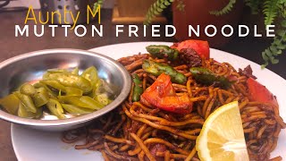 HOW TO MAKE MUTTON FRIED NOODLE by Aunty M