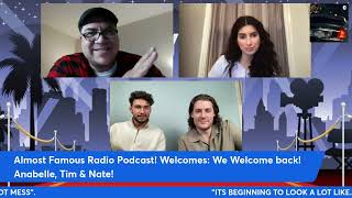 Almost Famous Radio Podcast! Welcomes Back, Tim Will, Nate Mayes & Anabelle Ciancuillo #comedysketch