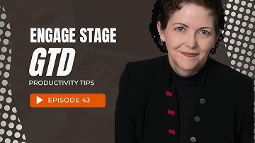 Tips and Tricks for the Engage Stage of GTD®