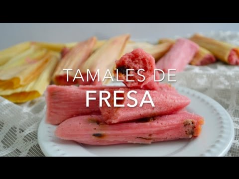 TAMALES DULCES DE FRESA (deliciosos & fáciles) - Recetas fáciles Pizca de  Sabor - YouTube