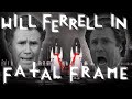 Will Ferrell in Fatal Frame