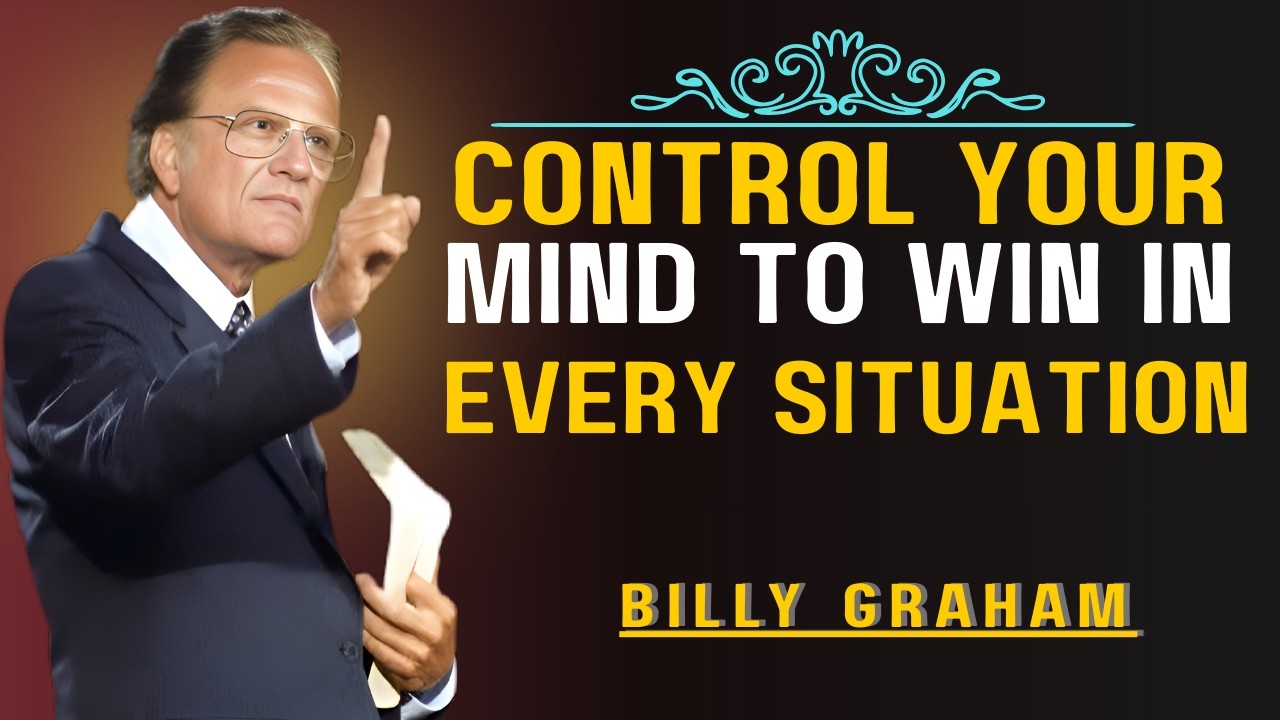 Win in Every Situation 💯 Control Your Words, Emotions & Finances || Billy Graham