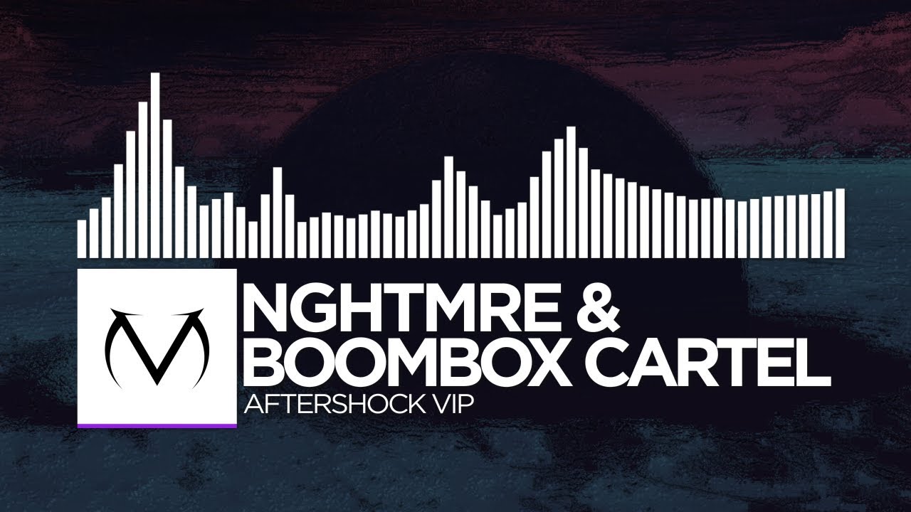 [Dubstep] NGHTMRE & Boombox Cartel Aftershock (Boombox Cartel VIP