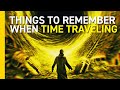 Things to Remember When Time Traveling