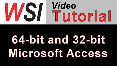 Microsoft Access: 32 or 64 Bit