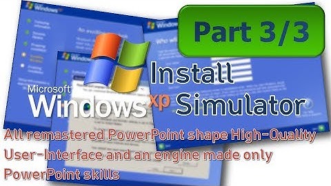 Windows XP Install Simulator (Part 3/3)