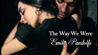 The Way We Were - Emile Pandolfi