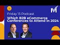 Which B2B eCommerce Conferences Should You Go to in 2024?