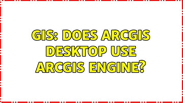 GIS: Does ArcGIS Desktop use ArcGIS Engine?