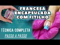 FRANCESA ENCAPSULADA COM FITILHO -  Passo a Passo Completo