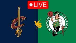 🔴 Live: Cleveland Cavaliers vs Boston Celtics | NBA | Live PLay by Play Scoreboard