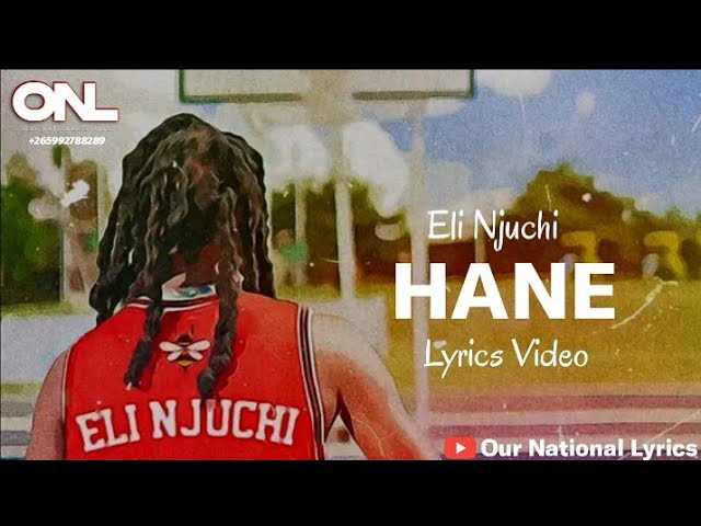 Eli Njuchi - HANE (Lyrics Video) Our National lyrics +265992788289 class=
