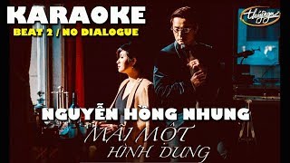 Video thumbnail of "KARAOKE - Mãi Một Hình Dung (Mạnh Quân) Nguyễn Hồng Nhung Beat 2 (no dialogue)"
