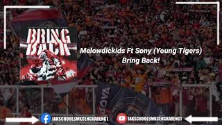 Download Lagu Melowdickids Feat Sony ( Young Tigers) - Bring Back !! (Lirik ) MP3