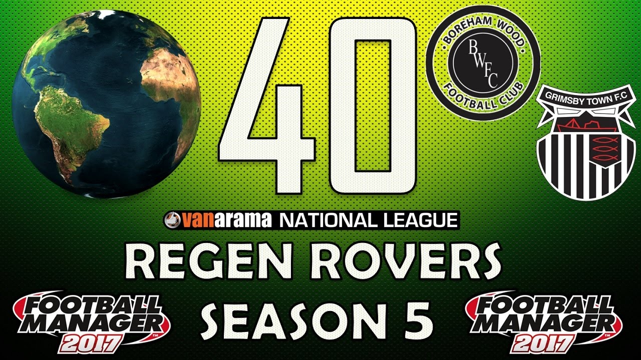 Regen Rovers 40 Worldwide Fanbase Football Manager 2017 Career YouTube