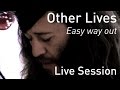 #693 Other Lives - Easy way out (Live Session)