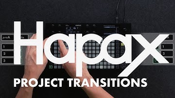 HAPAX TUTORIALS – EP11 – PROJECT TRANSITIONS