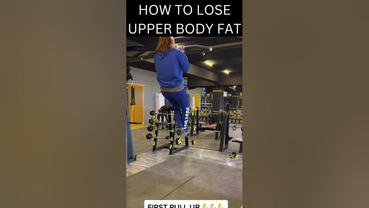 how-to-lose-upper-body-fat-youtube