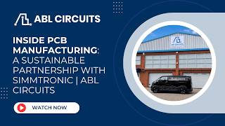 Inside PCB Manufacturing: A Sustainable Partnership with Simmtronic | ABL Circuits