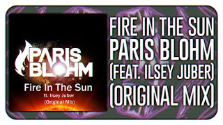 Paris Blohm - Fire In The Sun (feat. Ilsey Juber) (Original Mix)