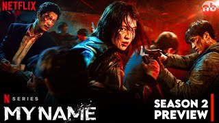 My Name Season 2 Netflix Renewal Status & What We Know So Far