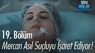 Mercan asıl suçluyu işaret ediyor - Sen Anlat Karadeniz 19. Bölüm