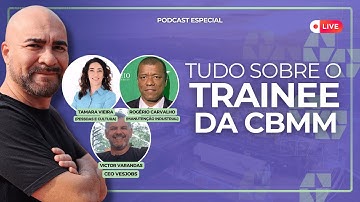 Tudo sobre o TRAINEE DA CBMM 2026 com GERENTES da empresa | Podcast Especial