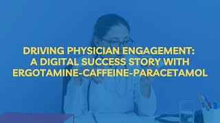 Driving Physician Engagement Through Digital Campaigns in Migraine Management