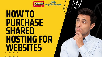 How To Purchase Shared Hosting | How To Purchase Shared Hosting for websites | Digital Rakesh