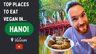 The BEST Spots to Eat Vegan Food in Hanoi, Vietnam! 🇻🇳
