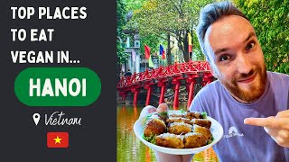 The BEST Spots to Eat Vegan Food in Hanoi, Vietnam!