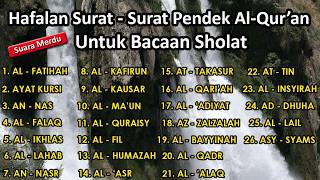 surat surat pendek Al Quran untuk bacaan sholat | surah al fatihah ayat kursi an nas - asy syams
