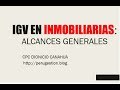 IGV en Inmobiliarias: Alcances Generales