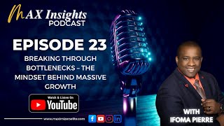 Episode #23 Breaking Through Bottlenecks