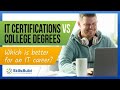 It certifications vs college degrees  which is better for an it career