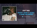 Mozzy Marc E Bassy Sage The Gemini Cut Ties AUDIO mp3