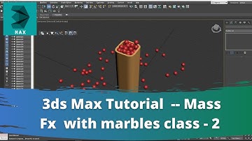 3ds max tuturial- mass fx with marbles class - 2