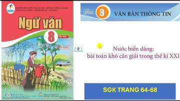 Ngữ văn 8: Bộ cánh diều: Bài 3: Văn bản 2: Nước biển dâng: Bài toán khó cần giải...